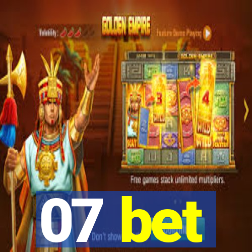 07 bet